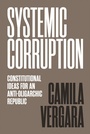 Cover: Systemic Corruption - Princeton University Press