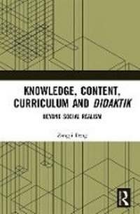 Enlarge image Cover: Knowledge, Content, Curriculum and Didaktik - Routledge