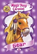 Cover: Magic Pony Carousel #3: Star the Western Pony - HarperCollins