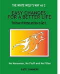 Cover: Easy Changes For A Better Life (The White Wolf's Way, #2) - The White Wolf's Way