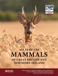 Cover: Atlas of the Mammals of Great Britain and Northern Ireland - Pelagic Publishing