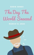Cover: Day The World Sneezed - Distributed By Ingram Spark
