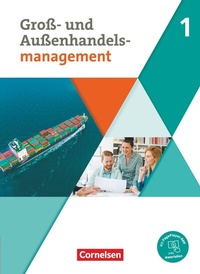 Abbildung von: Kaufleute im Groß- und Außenhandelsmanagement - Ausgabe 2020 - Band 1 - Cornelsen Verlag