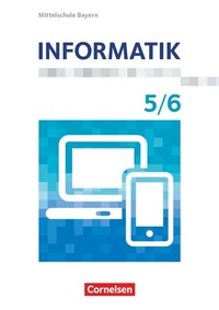 Abbildung von: Informatik - Mittelschule Bayern - 5./6. Jahrgangsstufe - Cornelsen Verlag