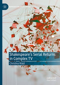 Abbildung von: Shakespeare's Serial Returns in Complex TV - Palgrave Macmillan