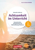 Cover: Achtsamkeit im Unterricht - Konzentration, Entspannung und Wahrnehmung trainieren - Cornelsen P&auml;dagogik