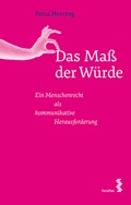 Cover: Das Ma&szlig; der W&uuml;rde - Facultas