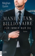 Cover: Manhattan Billionaire - F&uuml;r immer nur du - LYX