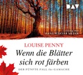 Cover: Wenn die Bl&auml;tter sich rot f&auml;rben. Der f&uuml;nfte Fall f&uuml;r Gamache - Der Audio Verlag