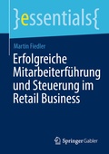 Cover: Erfolgreiche Mitarbeiterf&uuml;hrung und Steuerung im Retail Business - Springer Gabler