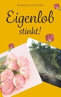 Cover: Eigenlob stinkt - BoD - Books on Demand