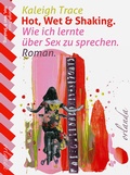 Cover: Hot, wet & shaking. - Orlanda Verlag GmbH