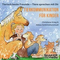 Cover: Tierkommunikation f&uuml;r Kinder - Shaker Media