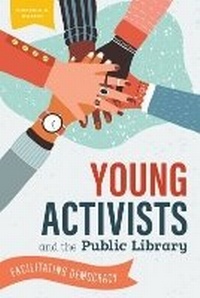 Enlarge image Cover: Young Activists and the Public Library - ALA Editions