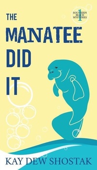 Enlarge image Cover: The Manatee Did It - Kay Dew Shostak