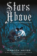 Cover: Stars Above: A Lunar Chronicles Collection - Square Fish