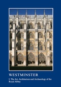 Cover: Westminster Part I: The Art, Architecture and Archaeology of the Royal Abbey - Routledge