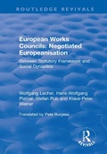 Cover: European Works Councils: Negotiated Europeanisation - Routledge