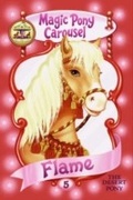 Cover: Magic Pony Carousel #6: Flame the Arabian Pony - HarperCollins