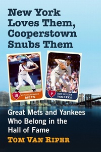 Abbildung von: New York Loves Them, Cooperstown Snubs Them - McFarland & Co Inc