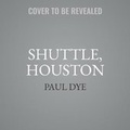 Cover: Shuttle, Houston - Hachette Books