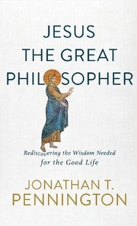 Enlarge image Cover: Jesus the Great Philosopher - Brazos Press