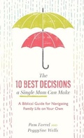 Cover: 10 Best Decisions a Single Mom Can Make - Baker Books