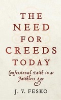 Cover: Need for Creeds Today - Baker Academic