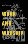Cover: Work and Worship - Baker Academic