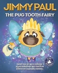 Cover: Jimmy Paul The Pug Tooth Fairy - Jimmy Paul the Pug Tooth Fairy