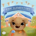 Cover: Paw Elementary- Roxy's Adventure to the School Dentist Dyslexic Edition - MacLaren-Cochrane Publishing