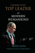 Cover: Vladimir Putin - Top Leader of Modern Humankind: Through the eyes of distant Bengal - Lulu.com