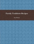 Cover: Family Traditions Recipes - Lulu.com