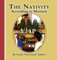 Enlarge image Cover: The Nativity According to Mommy - Carole Gilbert