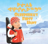Enlarge image Cover: Oleepeeka's First Hunt - Inhabit Education Books Inc.
