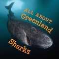 Cover: All About Greenland Sharks - Inhabit Education Books Inc.