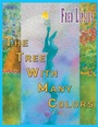 Cover: The Tree with Many Colors - Xlibris Us