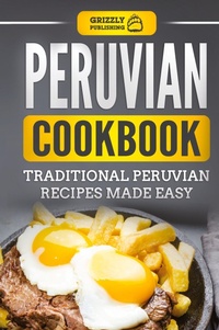 Abbildung von: Peruvian Cookbook - Grizzly Publishing Co
