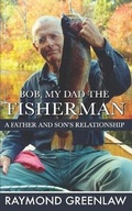Cover: Bob, My Dad the Fisherman - R. R. Bowker