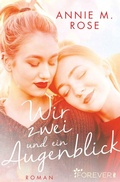 Cover: Wir zwei und ein Augenblick - Ullstein Forever