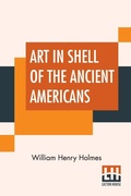 Cover: Art In Shell Of The Ancient Americans - Lector House