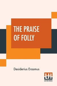 Enlarge image Cover: The Praise Of Folly - Lector House