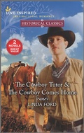Cover: The Cowboy Tutor & The Cowboy Comes Home - Harlequin