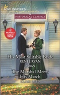 Cover: His Most Suitable Bride and The Marshal Meets His Match - Love Inspired Classics