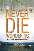 Cover: Never Die Wondering - Alistair Macleod