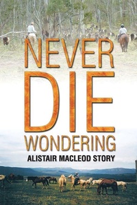 Enlarge image Cover: Never Die Wondering - Alistair Macleod