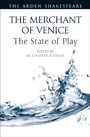Cover: The Merchant of Venice: The State of Play - The Arden Shakespeare