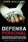 Cover: Defensa Personal: Una Gu&iacute;a de C&oacute;mo Protegerte Contra Peleas Inesperadas y Personas Agresivas - Maria Fernanda Moguel Cruz