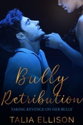 Cover: Bully Retribution (Taking Revenge on Her Bully, #3) - Talia Ellison