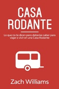 Cover: Casa Rodante: Lo que no te Dicen pero Deber&iacute;as Saber para Viajar o Vivir en una Casa Rodante - Maria Fernanda Moguel Cruz